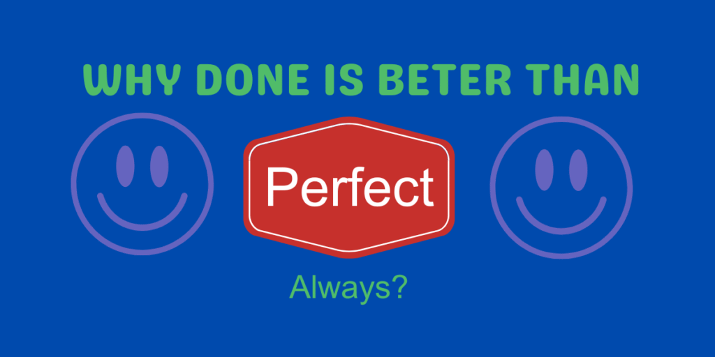 done beats perfect